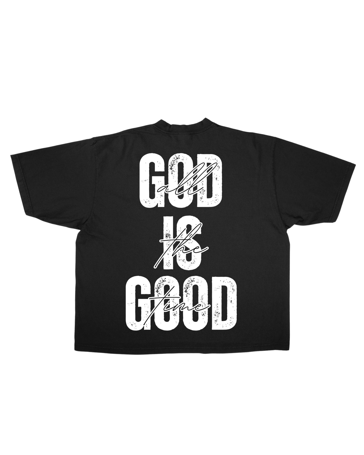 GOD IS GOOD - BLACK